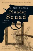 L'escouade du pillage - Un roman de Parker - Plunder Squad - A Parker Novel