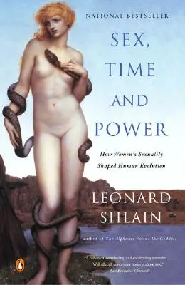 Sexe, temps et pouvoir : comment la sexualité des femmes a façonné l'évolution humaine - Sex, Time, and Power: How Women's Sexuality Shaped Human Evolution