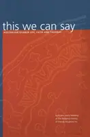 This We Can Say : Australian Quaker Life, Faith and Thought ((quakers) Society of Friends) - This We Can Say: Australian Quaker Life, Faith and Thought ((quakers) Society of Friends)