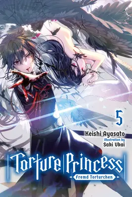 Torture Princess : Torture Princess : Fremd Torturchen, Vol. 5 (Light Novel) - Torture Princess: Fremd Torturchen, Vol. 5 (Light Novel)