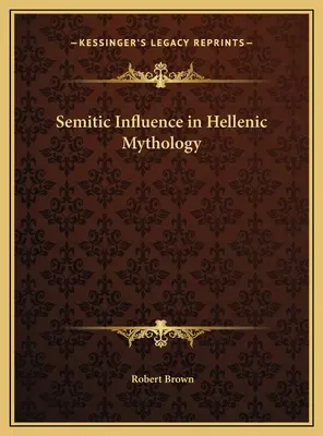 L'influence sémitique dans la mythologie hellénique - Semitic Influence in Hellenic Mythology