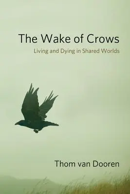 Le sillage des corbeaux : Vivre et mourir dans des mondes partagés - The Wake of Crows: Living and Dying in Shared Worlds