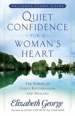 Une confiance tranquille pour le cœur d'une femme - Quiet Confidence for a Woman's Heart