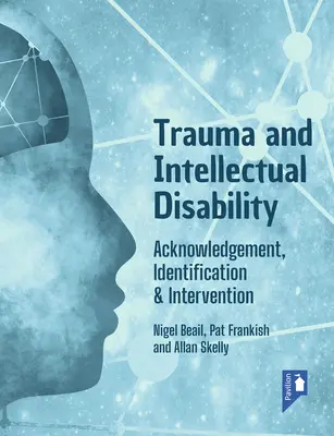 Traumatisme et déficience intellectuelle : Reconnaissance, identification et intervention - Trauma and Intellectual Disability: Acknowledgement, Identification & Intervention