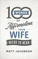 100 mots d'affirmation que votre femme a besoin d'entendre - 100 Words of Affirmation Your Wife Needs to Hear