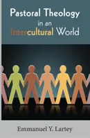 La théologie pastorale dans un monde interculturel - Pastoral Theology in an Intercultural World