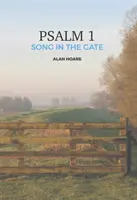 Psaume 1 : Le chant de la porte - Une étude quotidienne du premier psaume - Psalm 1: The Song in the Gate - A daily study of the first psalm