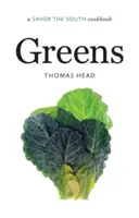 Greens : Un livre de cuisine Savourez le Sud - Greens: A Savor the South Cookbook