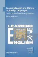 Apprendre l'anglais et le chinois comme langues étrangères : Perspectives socioculturelles et comparatives - Learning English and Chinese as Foreign Languages: Sociocultural and Comparative Perspectives