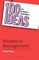 100 idées pour les enseignants du primaire : Gestion du comportement - 100 Ideas for Primary Teachers: Behaviour Management