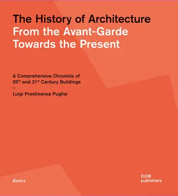 L'histoire de l'architecture : De l'avant-garde à nos jours - The History of Architecture: From the Avant-Garde Towards the Present