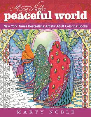 Le monde en paix de Marty Noble : Livres de coloriage pour adultes des artistes les plus vendus du New York Times - Marty Noble's Peaceful World: New York Times Bestselling Artists' Adult Coloring Books