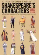 Guide des personnages de Shakespeare à l'usage des amateurs de théâtre - A Theatergoer's Guide to Shakespeare's Characters