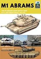 M1 Abrams : Le char de combat principal des États-Unis au service des États-Unis et de l'étranger, 1981-2019 - M1 Abrams: The Us's Main Battle Tank in American and Foreign Service, 1981-2019