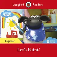 Ladybird Readers Niveau Débutant - Timmy Time : Peignons ! (ELT Graded Reader) - Ladybird Readers Beginner Level - Timmy Time: Let's Paint! (ELT Graded Reader)