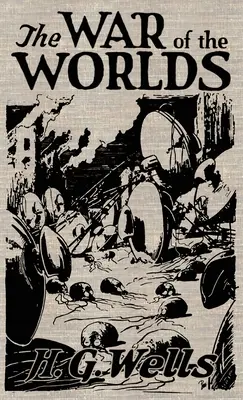 La guerre des mondes : L'édition originale illustrée de 1898 - The War of the Worlds: The Original Illustrated 1898 Edition