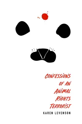 Confessions d'un terroriste pour les droits des animaux - Confessions of an Animal Rights Terrorist