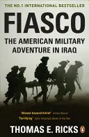 Fiasco - L'aventure militaire américaine en Irak - Fiasco - The American Military Adventure in Iraq