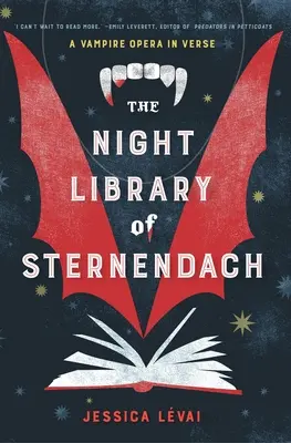 La bibliothèque nocturne de Sternendach : Un opéra de vampires en vers - The Night Library of Sternendach: A Vampire Opera in Verse