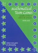 Jeux d'équipe mathématiques - Des activités agréables pour enrichir le programme scolaire - Mathematical Team Games - Enjoyable Activities to Enhance the Curriculum