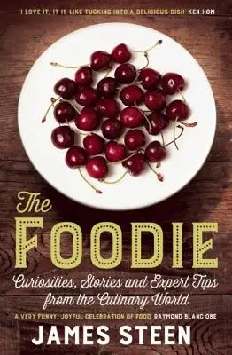 Les gourmands : Curiosités, histoires et conseils d'experts du monde culinaire - The Foodie: Curiousities, Stories, and Expert Tips from the Culinary World