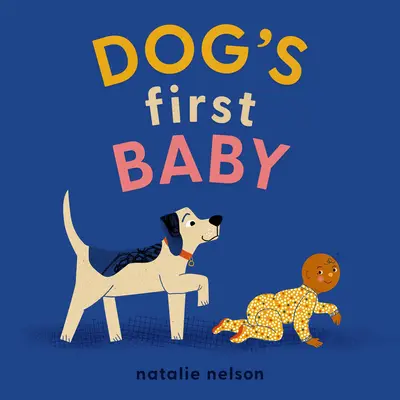 Le premier bébé du chien : Le premier bébé du chien - Dog's First Baby: A Board Book