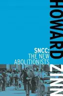 SNCC : Les nouveaux abolitionnistes - SNCC: The New Abolitionists