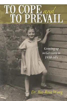 S'adapter et s'imposer : Grandir en Allemagne dans les années 1930-50 - To Cope and to Prevail: Growing Up in Germany in 1930-50's