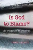 La faute à Dieu : le problème du mal revisité - Is God to Blame?: The Problem of Evil Revisited