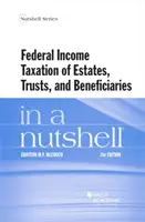 L'imposition fédérale des successions, des trusts et des bénéficiaires en un clin d'œil - Federal Income Taxation of Estates, Trusts, and Beneficiaries in a Nutshell