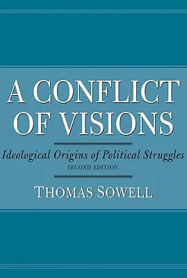 Un conflit de visions : Les origines idéologiques des luttes politiques - A Conflict of Visions: Ideological Origins of Political Struggles