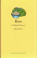 Le riz : Une histoire mondiale - Rice: A Global History