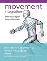 Intégration du mouvement - L'approche systémique du mouvement humain - Movement Integration - The Systemic Approach to Human Movement