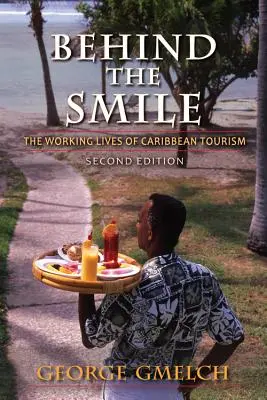 Derrière le sourire : La vie professionnelle du tourisme dans les Caraïbes - Behind the Smile: The Working Lives of Caribbean Tourism