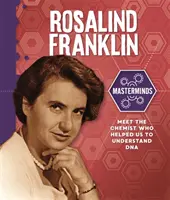 Les maîtres à penser : Rosalind Franklin - Masterminds: Rosalind Franklin