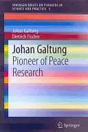 Johan Galtung : Pionnier de la recherche sur la paix - Johan Galtung: Pioneer of Peace Research