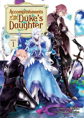 Accomplissements de la fille du duc (Light Novel) Vol. 1 - Accomplishments of the Duke's Daughter (Light Novel) Vol. 1