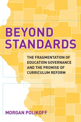 Au-delà des normes : La fragmentation de la gouvernance de l'éducation et la promesse d'une réforme du curriculum - Beyond Standards: The Fragmentation of Education Governance and the Promise of Curriculum Reform