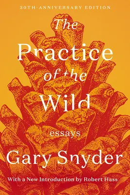 La pratique de la nature : Essais - The Practice of the Wild: Essays