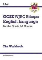 GCSE English Language WJEC Eduqas Workbook - for the Grade 9-1 Course (y compris les réponses) - GCSE English Language WJEC Eduqas Workbook - for the Grade 9-1 Course (includes Answers)