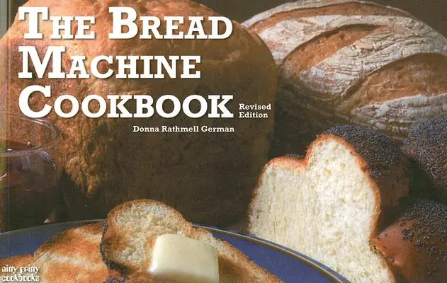 Le livre de cuisine de la machine à pain - The Bread Machine Cookbook