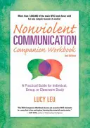 Nonviolent Communication Companion Workbook, 2e édition : Un guide pratique pour l'étude individuelle, en groupe ou en classe - Nonviolent Communication Companion Workbook, 2nd Edition: A Practical Guide for Individual, Group, or Classroom Study