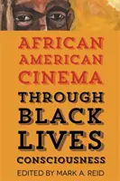 Le cinéma afro-américain à travers la conscience des vies noires - African American Cinema Through Black Lives Consciousness