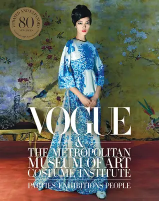 Vogue et le Metropolitan Museum of Art Costume Institute : Édition mise à jour - Vogue and the Metropolitan Museum of Art Costume Institute: Updated Edition