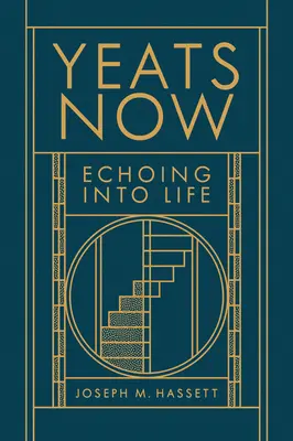 Yeats Now : L'écho de la vie - Yeats Now: Echoing Into Life