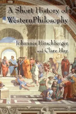 Une brève histoire de la philosophie occidentale - A Short History of Western Philosophy