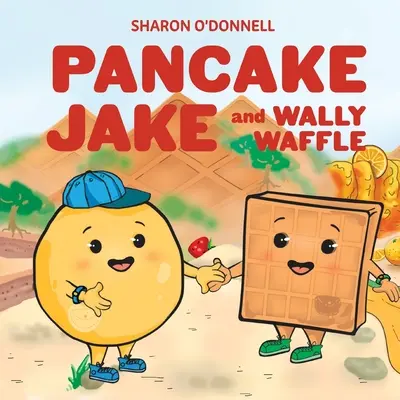 Crêpe Jake et gaufre Wally - Pancake Jake and Wally Waffle