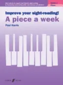 Améliorez votre lecture à vue ! A Piece a Week Piano Grade 1 - Improve your sight-reading! A Piece a Week Piano Grade 1