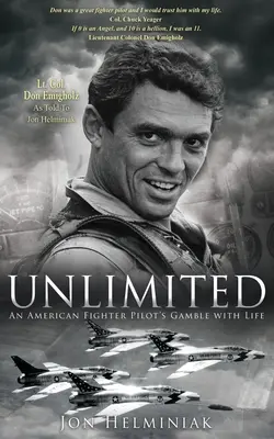 Illimité : Le pari de la vie d'un pilote de chasse américain - Unlimited: An American Fighter Pilot's Gamble with Life