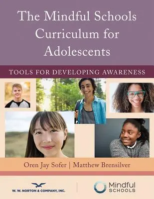 The Mindful Schools Curriculum for Adolescents : Des outils pour développer la conscience - The Mindful Schools Curriculum for Adolescents: Tools for Developing Awareness